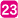 23